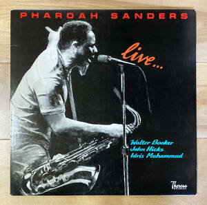 Pharoah Sanders / Live ... Theresa Records TR 116 1982 US Original 盤 Spieirual Jazz Strata East John Hicks Idris Muhammad