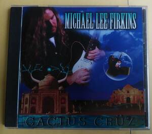 【テクニカルギター/shrapnel/シュラプネル】(輸入盤)Cactus Cruz：Michael Lee Firkins マイケル・リー・ファーキンス