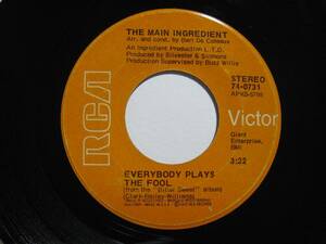 【7”】 THE MAIN INGREDIENT / EVERYBODY PLAYS THE FOOL US盤 メイン・イングリーディエント エヴリバディ・プレイ・ザ・フール