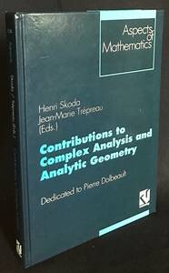 ■英語数学洋書 ピエール・ドルボーの複素解析と解析幾何学への貢献【Contributions to Complex Analysis and Analytic Geometry】Vieweg