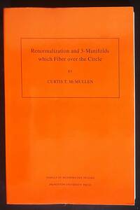 ■英語数学洋書 繰り込みと円周上にファイバーをもつ3次元多様体 【Renormalization and 3-Manifolds Which Fiber over the Circle】