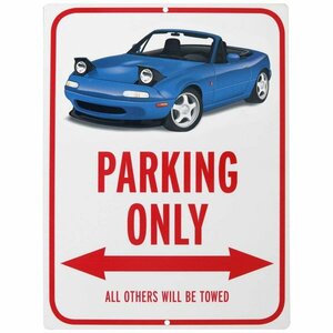 ガレージに♪【送料無料】ユーノス ロードスター NA パーキングサイン スチール 看板 PARKING ONLY 青 マリナーブルー NA6CE NA8C