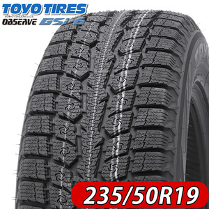 2023年製 新品 1本価格 会社宛 送料無料 235/50R19 103H 冬 トーヨー OBSERVE GSi-6 ハリアー エクトレ CX-5 レクサスNX ベンツ NO,TY1913