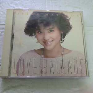 ＬＯＶＥ ＢＡＬＬＡＤＥ／松田聖子