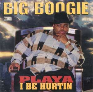【G-RAP】BIG BOOGIE / Playa I Be Hurtin ２０００ New Orleans, LA【GANGSTA RAP】ペンピク最高峰