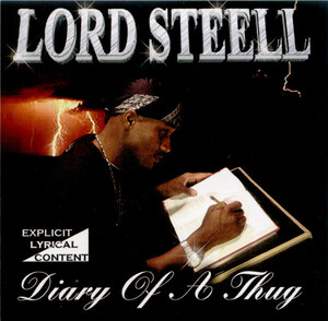 【G-RAP】LORD STEELL / Diary Of A Thug ２００１ Jackson, MS【GANGSTA RAP】Piece Of My Loveネタ