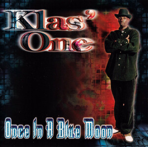 【G-RAP】KLAS' ONE / Once In A Blue Moon １９９９ Houston, TX【GANGSTA RAP】ペンピク Make It Last Foreverネタ