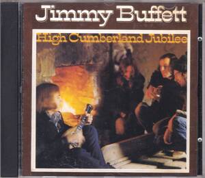 ★JIMMY BUFFETT(ジミー・バフェット)/High Cumberland Jubilee◇76年発表の名SSWによるSWAMP＆カントリー・ロックの大名盤◆初CD化＆廃盤