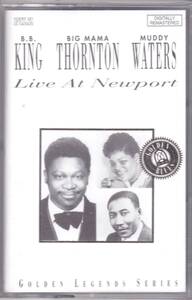 *B.B. KING, MUDDY WATERS, BIG MAMA THORNTON/Live At Newport* valuable .73 year recording. large power. live record. super large name record. ultra rare . cassette * tape 