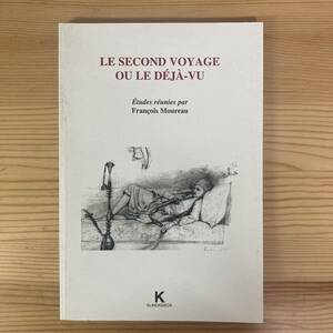 【仏語洋書】LE SECOND VOYAGE OU LE DEJA-VU / Francois Moureau（編）