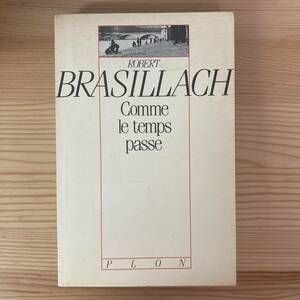 【仏語洋書】Comme le temps passe / ロベール・ブラジヤック Robert Brasillach（著）【対独協力派】