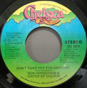 【SOUL 45】RON HENDERSON & CHOICE OF COLOUR - DON'T TAKE HER FOR GRANTED / THE REAL THING (s231022013)