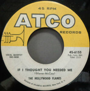 【SOUL 45】HOLLYWOOD FLAMES - IF I THOUGHT YOU NEEDED ME / EVERY DAY EVERY WAY (s231015024)