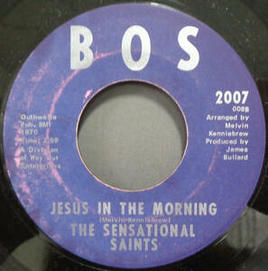 【SOUL 45】SENSATIONAL SAINTS - I'M GLAD HE KNOWS (MY HEART) / JESUS IN THE MORNING (s231031032)