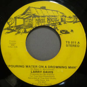 【SOUL 45】LARRY DAVIS - POURING WATER ON A DROWNING MAN / TEARS OF SORROW (s231003019)