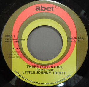 【SOUL 45】LITTLE JOHNNY TRUITT - THERE GOES A GIRL / DON'T LET ME BE A CRYIN MAN (s231003010)