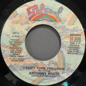 【SOUL 45】ANTHONY WHITE - I CAN'T TURN YOU LOOSE / BLOCK PARTY (s231003045)