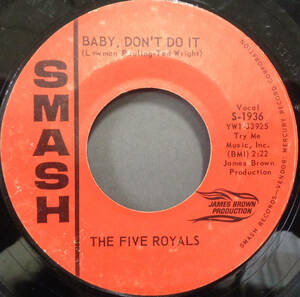 【SOUL 45】FIVE ROYALS - BABY DON'T DO IT / I LIKE IT LIKE THAT (s231010029)