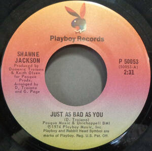 【SOUL 45】SHAWNE JACKSON - JUST AS BAD AS YOU / HE MAY BE YOUR MAN (s231020025)