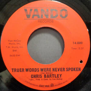 【SOUL 45】CHRIS BARTLEY - TRUER WORDS WERE NEVER SPOKEN / THIS FEELING YOU GIVE ME (s231021013)