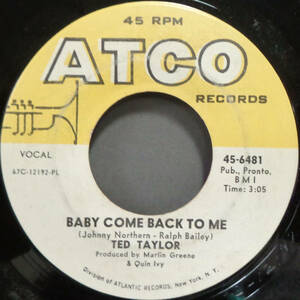 【SOUL 45】TED TAYLOR - BABY COME BACK TO ME / FEED THE FLAME (s231017016)