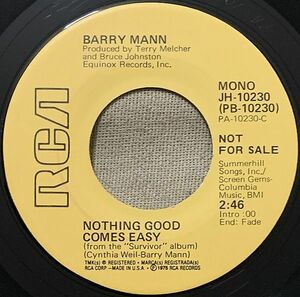 非売品シングル Barry Mann US盤 Nothing Good Comes Easy Mono Stereo JH-10230 プロモ Promo Not For Sale