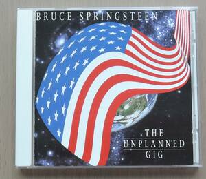 CD* BRUCE SPRINGSTEEN * THE UNPLANNED GIG * foreign record * blues * springs s tea n, Anne plug do*gig*