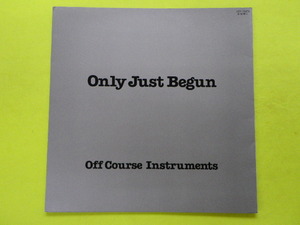 LP/Only Just Begun＜Off Course Instruments＞　☆５点以上まとめて（送料0円）無料☆