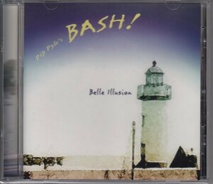 PIP PYLE'S BASH! / BELLE ILLUSION（輸入盤CD）