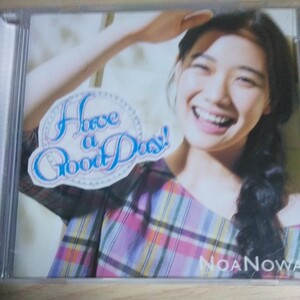 UU047　CD　NoA Nowa　１．Have a Good Day！　２．いいよ　３．Have a Good Day！