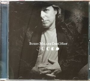 Buddy Miller[Cruel Moon](Hightone)カントリーロック/スワンプ/アメリカーナ/Emmylou Harris/Steve Earle/Jim Lauderdale/Tammy Rogers