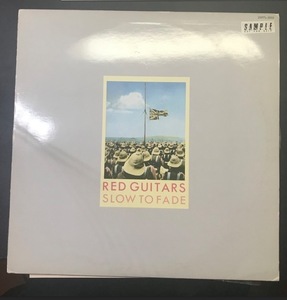 Red Guitars / Slow To Fade // Rough Trade 1985 JAPAN PROMO　！！　インナーつき