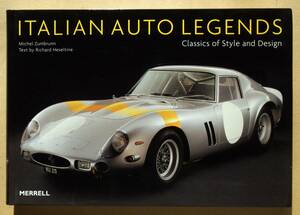 Italian Auto Legends: Classics of Style And Design ハードカバー 2006/10/30