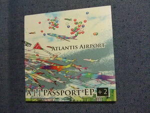 CD★アトランティス・エアポート/A[ ]PASSPORT EP+2　Atlantis Airport ★8枚同梱送料100円 あ