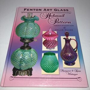 洋書　ファントン　アート　グラス　FENTON ART GLASS Hobnail P attern 識別と価値のガイド