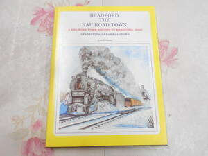 Y□/鉄道洋書/BRADFORD THE RAILROAD TOWN/Scott D. Trostel/大型本