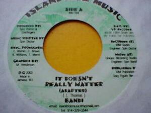 レゲエ Bandi / It Doesn't Really Matter 7インチです。