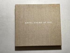 Ansel Adams at 100 アンセル・アダムス 洋書 大型 写真集 2001年初版 函入り