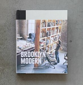 Brooklyn Modern: Architecture, Interiors & Design ブルックリン モダン インテリア 洋書 作品集