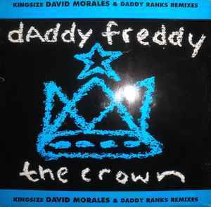 Daddy Freddy / The Crown (Kingsize David Morales & Daddy Ranks Remixes)特大ラガチューンのDAVID MORALESによるダビーなHOUSE REMIX!! 