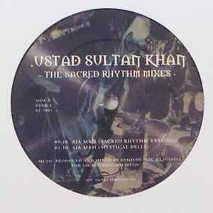 Ustad Sultan Khan / Aja Maji (The Sacred Rhythm Mixes) インドの弦楽器サーランギー奏者でボーカリストJOE CLAUSSELLによるリミックス!