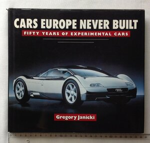 ★[50922・特価洋書 CARS EUROPE NEVER BUILT ] FIFTY YEARS OF EXPERIMENTAL CARS. ★