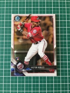 即決のみ！★TOPPS MLB 2018 BOWMAN CHROME #52 ビクター・ロブレス（VICTOR ROBLES）【ワシントン・ナショナルズ】ベース ルーキー 18★