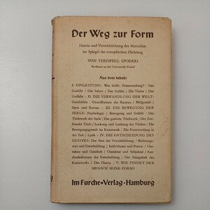 zaa-517♪Der Weg zur Form : Theophil Spoerri (著) Erschienen 1954. - 8形への道：ヨーロッパの詩に反映された人間の存在と実現。