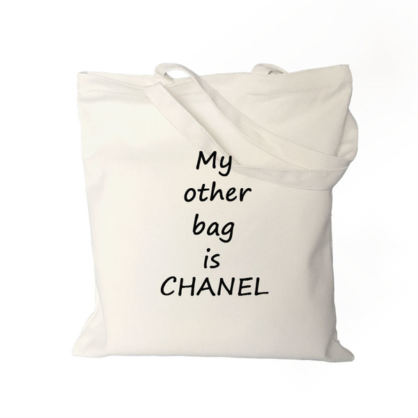 my other bag is chanel tote