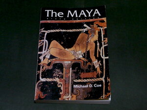 The Maya sixth edition Michael D. Coe 古代 マヤ文明 メキシコ グアテマラ 遺跡 彫刻