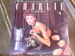 CHARLIE[FIGHT DIRTY]VINYL,US-ORG. 