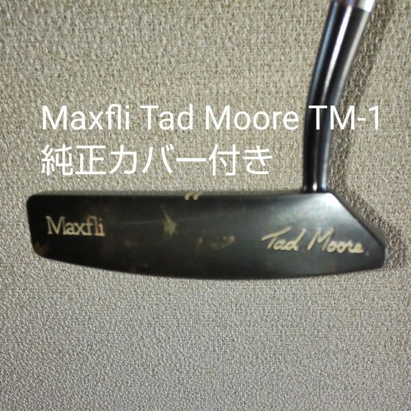 Maxfli Tad Moore TM-1 パター軟鉄黒染め スチールシャフト タッドモア マックスフライ