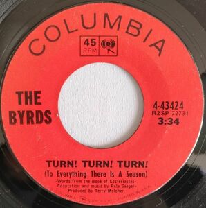 【US盤 Rock 7" Single】The Byrds / Turn! Turn! Turn! [b/w] She Don't Care About Me (Columbia 4-43424) 1965年 ザ・バーズ