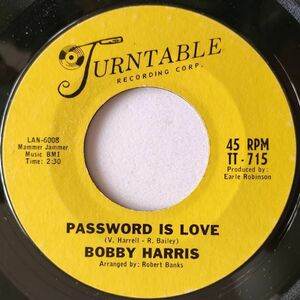 ★Bobby Harris【US盤 R&B 7" Single】 Password Is Love / That's When I'll Stop Lovin' You 　(Turntable 715) 1965年 